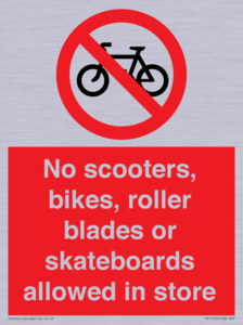 No scooters, bikes, roller blades or skateboards allowed in store